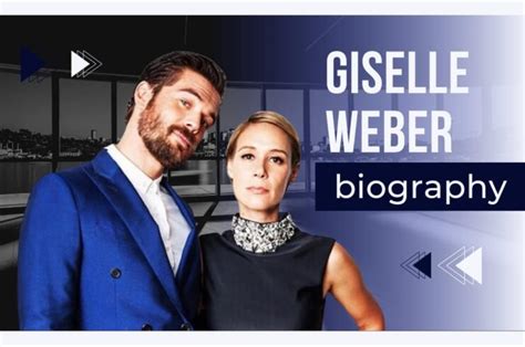 giselle weber|Giselle Weber Biography, Career, Age, Husband, Kids, Net worth